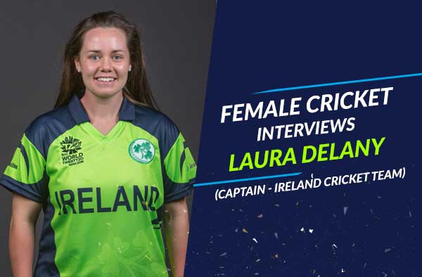 EXCLUSIVE Interview with Laura Delany - Captain of Ireland Women's Cricket Team