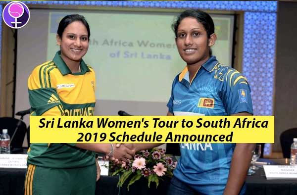Sri Lanka Women's Tour to South Africa 2019 Schedule Announced