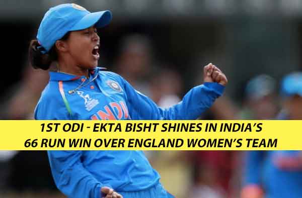 1st ODI - Mithali's calm and Ekta's storm clears up English batting line-up to take 1-0 series lead