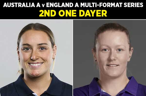 2nd One Dayer: Australia A vs England A Women | Squads | Players to Watch | Fantasy Playing XI | Live Streaming | Pitch Report