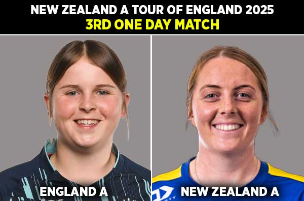 3rd One Dayer: England A Women vs New Zealand A Women | Squads | Players to Watch | Fantasy Playing XI | Live Streaming | Pitch Report
