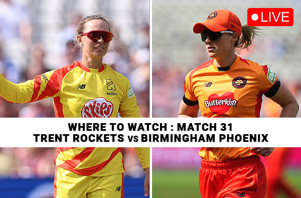 Where to Watch Match 31: Trent Rockets Women vs Birmingham Phoenix Women | Live Streaming Details