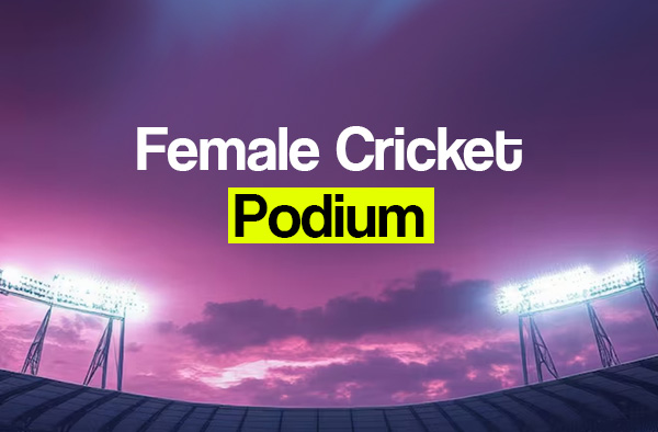 Female Cricket Podium: Grassroots Cricket Talent Gets Global Spotlight